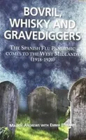 Bovril, whisky i grabarze - pandemia hiszpańskiej grypy w West Midlands (1918-1920) - Bovril,Whisky and Gravediggers - The Spanish Flue Pandemic comes to the West Midlands (1918-1920)