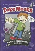 Zeke Meeks kontra okropne dziewczyny - Zeke Meeks Vs the Gruesome Girls