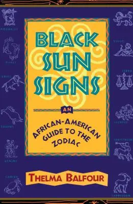 Czarne znaki słońca: Afroamerykański przewodnik po zodiaku - Black Sun Signs: An African-American Guide to the Zodiac