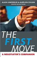 Pierwszy ruch: towarzysz negocjatora - The First Move: A Negotiator's Companion