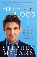 Ciało i krew - historia mojej rodziny w siedmiu chorobach - Flesh and Blood - A History of My Family in Seven Sicknesses