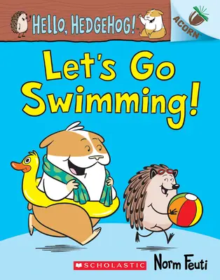 Let's Go Swimming!: Książka z żołędziem - Let's Go Swimming!: An Acorn Book