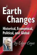 Zmiany na Ziemi: Historyczne, ekonomiczne, polityczne i globalne - Earth Changes: Historical, Economical, Political, and Global