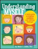 Zrozumieć siebie: Dziecięcy przewodnik po intensywnych emocjach i silnych uczuciach - Understanding Myself: A Kid's Guide to Intense Emotions and Strong Feelings