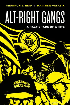 Alt-Right Gangs: Mglisty odcień bieli - Alt-Right Gangs: A Hazy Shade of White