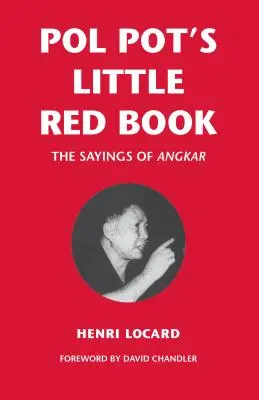 Mała czerwona książeczka Pol Pota: The Sayings of Angkar - Pol Pot's Little Red Book: The Sayings of Angkar