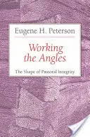 Working the Angles: Kształt integralności duszpasterskiej - Working the Angles: The Shape of Pastoral Integrity