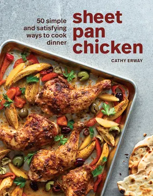 Kurczak z blachy: 50 prostych i satysfakcjonujących sposobów na ugotowanie obiadu [Książka kucharska] - Sheet Pan Chicken: 50 Simple and Satisfying Ways to Cook Dinner [A Cookbook]