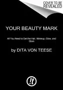 Your Beauty Mark: Najlepszy przewodnik po ekscentrycznym blasku - Your Beauty Mark: The Ultimate Guide to Eccentric Glamour