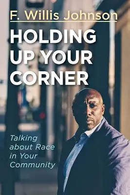 Trzymając się swojego kąta: Rozmowy o rasie w twojej społeczności - Holding Up Your Corner: Talking about Race in Your Community