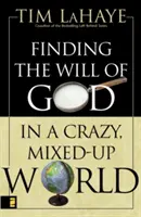 Odnajdywanie woli Bożej w szalonym, pomieszanym świecie - Finding the Will of God in a Crazy, Mixed-Up World