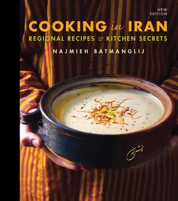 Gotowanie w Iranie: Regionalne przepisy i sekrety kuchni - Cooking in Iran: Regional Recipes and Kitchen Secrets