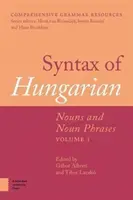 Składnia języka węgierskiego: rzeczowniki i wyrażenia rzeczownikowe, tom 1 - Syntax of Hungarian: Nouns and Noun Phrases, Volume 1