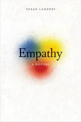 Empatia: Historia - Empathy: A History