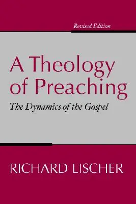 Teologia kaznodziejstwa: Dynamika ewangelii - Theology of Preaching: The Dynamics of the Gospel