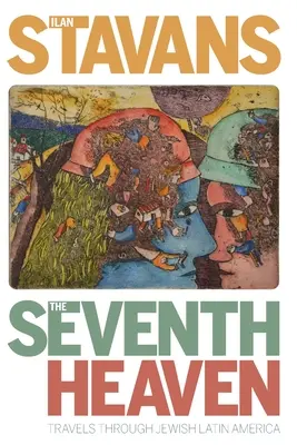 Siódme niebo: Podróże przez żydowską Amerykę Łacińską - The Seventh Heaven: Travels Through Jewish Latin America