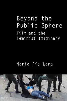 Poza sferą publiczną: Film i wyobraźnia feministyczna - Beyond the Public Sphere: Film and the Feminist Imaginary