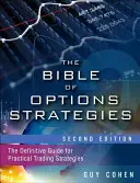 Biblia strategii opcyjnych: Ostateczny przewodnik po praktycznych strategiach handlowych - The Bible of Options Strategies: The Definitive Guide for Practical Trading Strategies