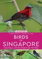 Przewodnik przyrodnika po ptakach Singapuru - A Naturalist's Guide to the Birds of Singapore