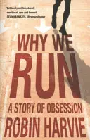 Dlaczego biegamy - historia obsesji - Why We Run - A Story of Obsession