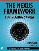 Nexus Framework for Scaling Scrum: Ciągłe dostarczanie zintegrowanego produktu z wieloma zespołami Scrumowymi - The Nexus Framework for Scaling Scrum: Continuously Delivering an Integrated Product with Multiple Scrum Teams