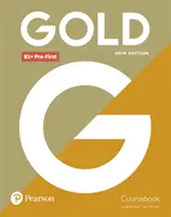 Podręcznik Gold B1+ Pre-First New Edition - Gold B1+ Pre-First New Edition Coursebook