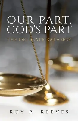 Nasza część, Boża część: Delikatna równowaga - Our Part, God's Part: The Delicate Balance