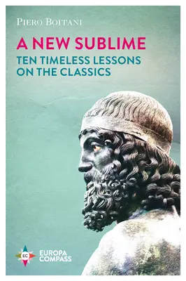 A New Sublime: Dziesięć ponadczasowych lekcji o klasyce - A New Sublime: Ten Timeless Lessons on the Classics