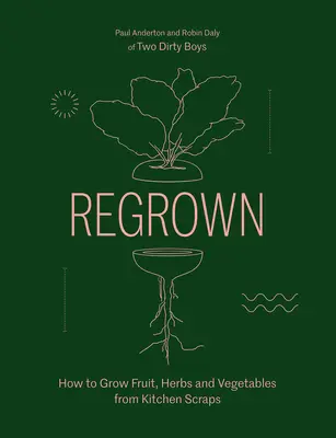 Regrown: Jak wyhodować ogród na parapecie - Regrown: How to Grow a Garden on Your Windowsill