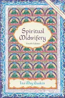 Duchowe położnictwo: wydanie czwarte - Spiritual Midwifery: Fourth Edition