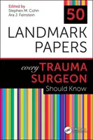 50 przełomowych publikacji, które powinien znać każdy chirurg urazowy - 50 Landmark Papers Every Trauma Surgeon Should Know