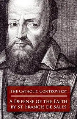 The Catholic Controversy: Obrona wiary - The Catholic Controversy: A Defense of the Faith