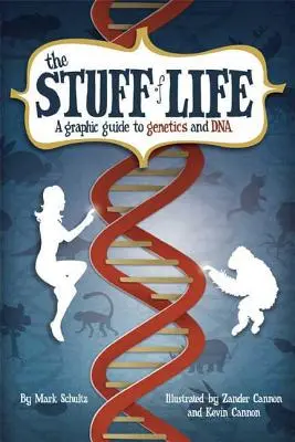 The Stuff of Life: Graficzny przewodnik po genetyce i DNA - The Stuff of Life: A Graphic Guide to Genetics and DNA