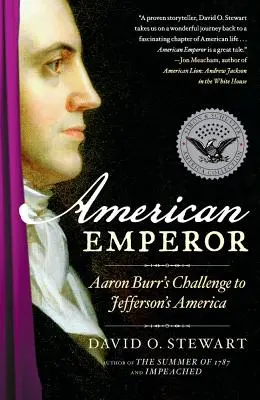 Amerykański cesarz: Wyzwanie Aarona Burra dla Ameryki Jeffersona - American Emperor: Aaron Burr's Challenge to Jefferson's America