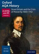 Oxford AQA History for A Level: Brytania Stuartów i kryzys monarchii 1603-1702 - Oxford AQA History for A Level: Stuart Britain and the Crisis of Monarchy 1603-1702