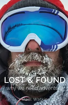 Lost & Found: Dlaczego potrzebujemy przygód - Lost & Found: Why we need adventure