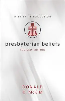 Przekonania prezbiteriańskie, wydanie poprawione - Presbyterian Beliefs, Revised Edition