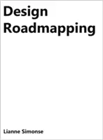 Projektowanie map drogowych: Przewodnik po technikach prognozowania przyszłości - Design Roadmapping: Guidebook for Future Foresight Techniques