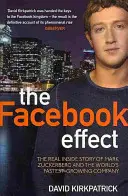 Efekt Facebooka - prawdziwa historia Marka Zuckerberga i najszybciej rozwijającej się firmy na świecie - Facebook Effect - The Real Inside Story of Mark Zuckerberg and the World's Fastest Growing Company