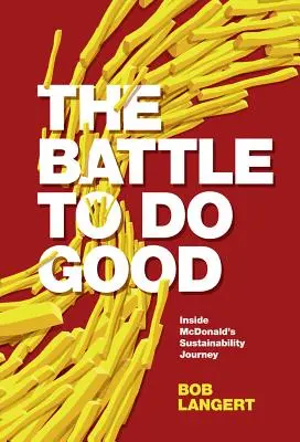 Bitwa o dobro: podróż McDonald's w kierunku zrównoważonego rozwoju - The Battle to Do Good: Inside McDonald's Sustainability Journey