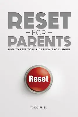 Reset dla rodziców: Jak uchronić swoje dzieci przed upadkiem - Reset for Parents: How to Keep Your Kids from Backsliding