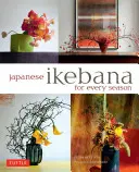 Japońska ikebana na każdą porę roku - Japanese Ikebana for Every Season