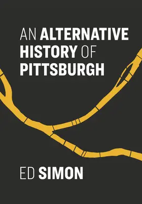 Alternatywna historia Pittsburgha - An Alternative History of Pittsburgh