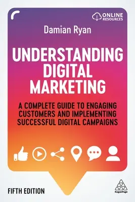 Zrozumieć marketing cyfrowy: Kompletny przewodnik po angażowaniu klientów i wdrażaniu udanych kampanii cyfrowych - Understanding Digital Marketing: A Complete Guide to Engaging Customers and Implementing Successful Digital Campaigns