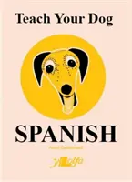 Naucz swojego psa hiszpańskiego - Teach Your Dog Spanish