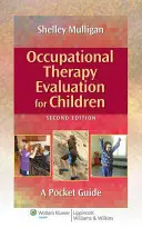 Ocena terapii zajęciowej dla dzieci: Kieszonkowy przewodnik - Occupational Therapy Evaluation for Children: A Pocket Guide