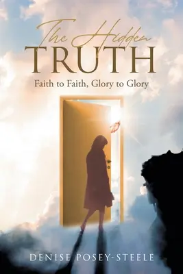 Ukryta prawda: wiara w wiarę, chwała w chwałę - The Hidden Truth: Faith to Faith, Glory to Glory