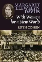 Margaret Llewelyn Davies: Z kobietami dla nowego świata - Margaret Llewelyn Davies: With Women for a New World