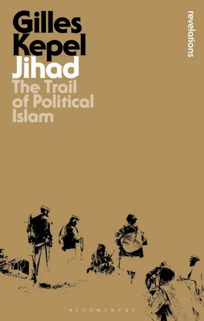 Dżihad - Szlakiem politycznego islamu (Kepel Gilles (Instytut Studiów Politycznych, Paryż, Francja)) - Jihad - The Trail of Political Islam (Kepel Gilles (Institute for Political Studies Paris France))