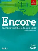 Encore Violin, Book 3, Grades 5 & 6 - Twoje ulubione utwory egzaminacyjne ABRSM na skrzypce - Encore Violin, Book 3, Grades 5 & 6 - Your favourite ABRSM violin exam pieces